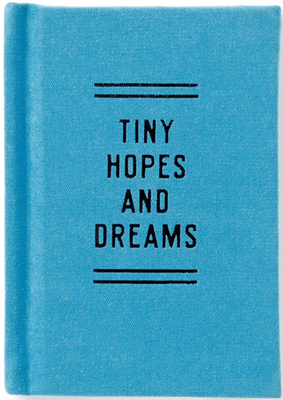 Tiny Hopes and Dreams