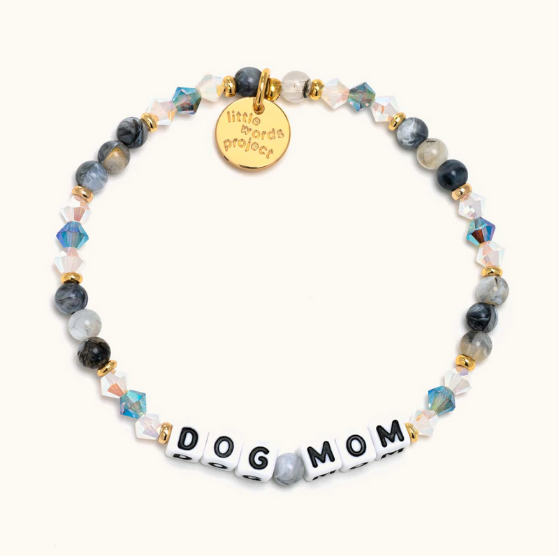 Little Words Project Bracelet - Dog Mom  Who adopted who? Show off your big love for your dog baby with this paws-itively perfect beaded bracelet.
